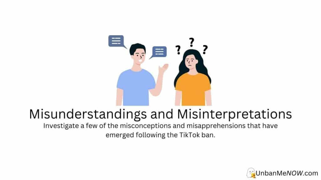 Misunderstandings and Misinterpretations on TikTok Ban