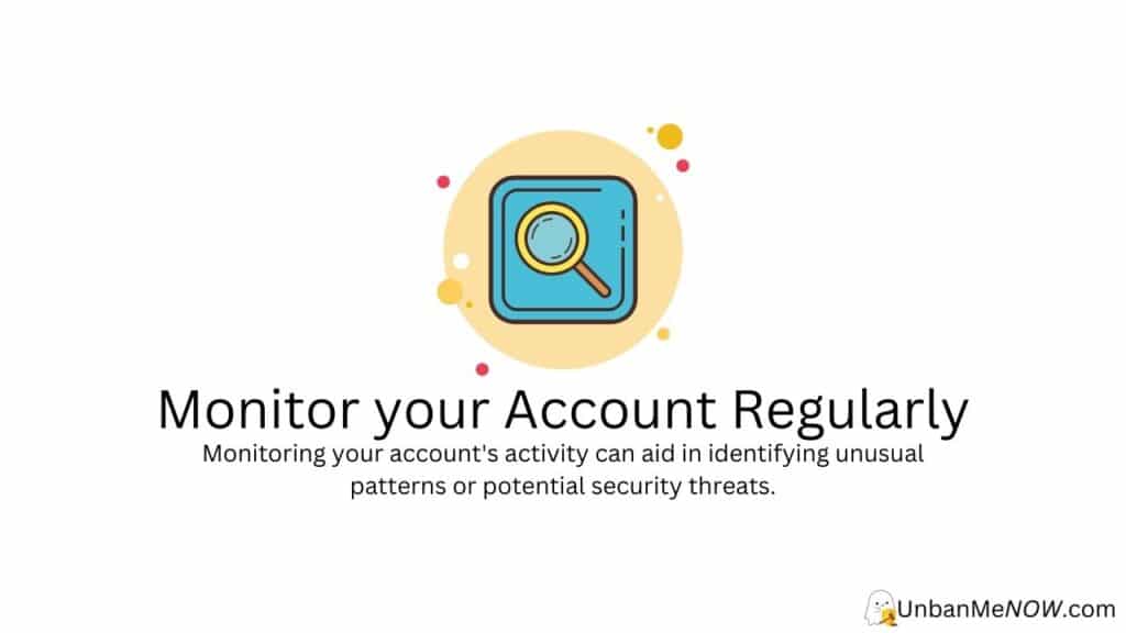 Monitor your Account Activity Regularly